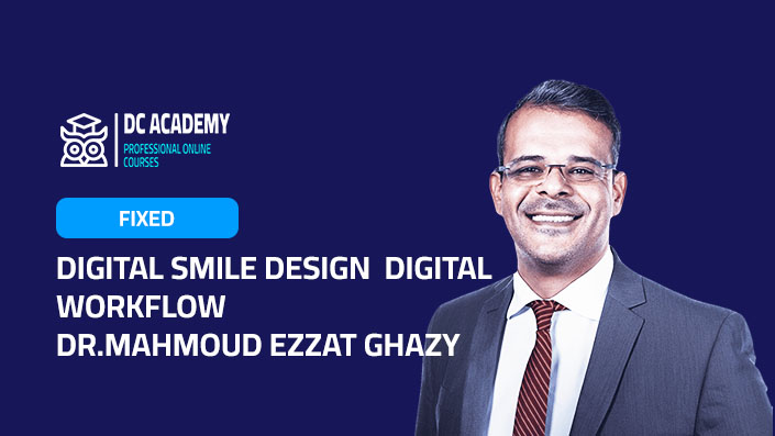 Digital Smile Design Digital Workflow - Dr.Mahmoud Ezzat Ghazy